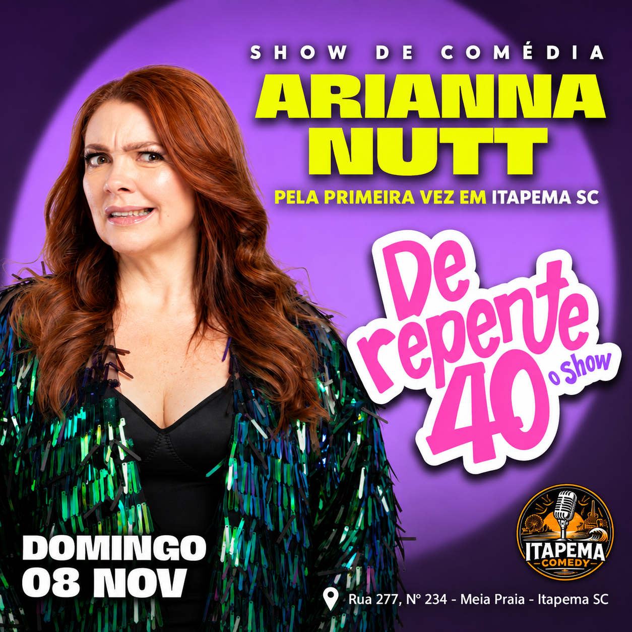 Flyer do show Arianna Nutt em ITAPEMA SC: De Repente 40